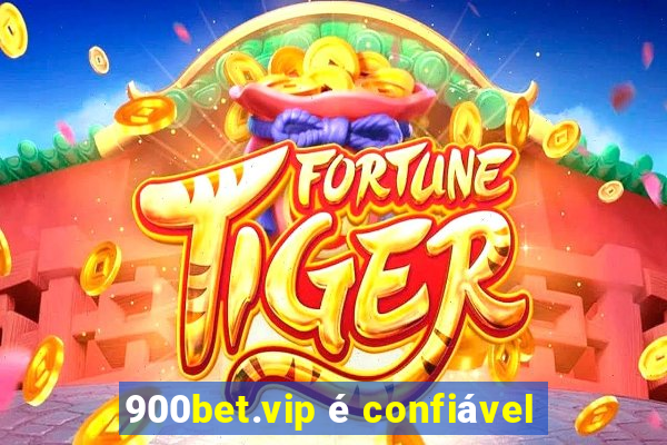 900bet.vip é confiável